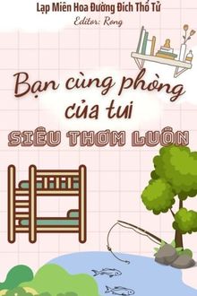 bạn cùng phòng của tui siêu thơm luôn