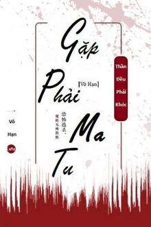 gặp phải ma tu, thần đều khóc