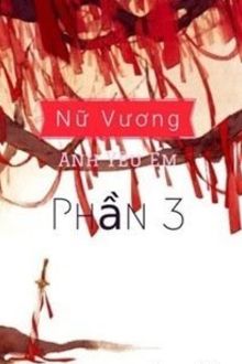 nữ vương, anh yêu em (phần 3)