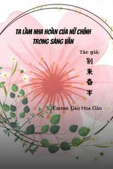 ta làm nha hoàn của nữ chính trong sảng văn