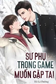 sư phụ trong game muốn gặp ta!