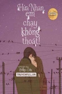 hứa nhan, em chạy không thoát!