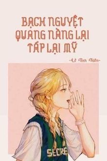 bạch nguyệt quang nàng táp lại mỹ