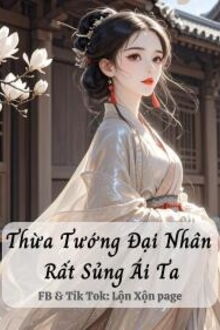 thừa tướng đại nhân rất sủng ái ta