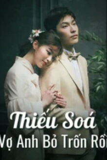 thiếu soái, vợ anh bỏ trốn rồi