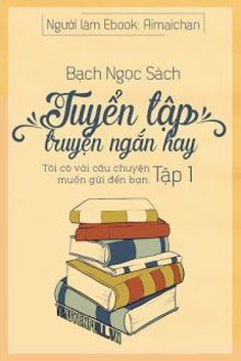 tuyển tập truyện ngắn bạch ngọc sách (tập 1)