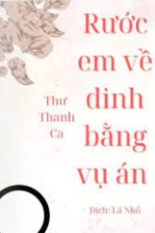 rước em về dinh bằng vụ án