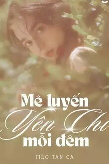 mê luyến yên chi mỗi đêm