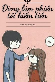 đừng làm phiền tôi kiếm tiền