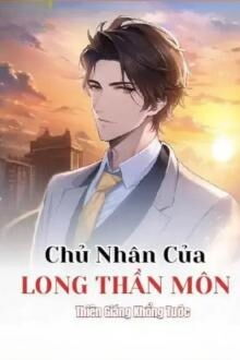 chủ nhân của long thần môn!