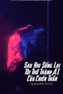 sau khi sống lại tôi trở thành ai của chiến thần