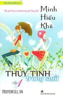 minh nhược hiểu khê 1: thủy tinh trong suốt