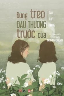 đừng treo đau thương trước cửa