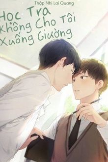 học tra không cho tôi xuống giường