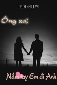 ông xã, nắm tay em đi anh