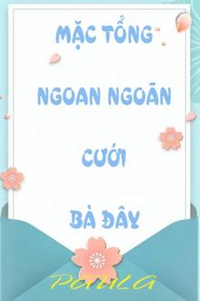 mặc tổng, ngoan ngoãn cưới bà đây