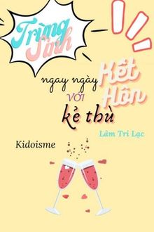 trùng sinh ngay ngày kết hôn với kẻ thù