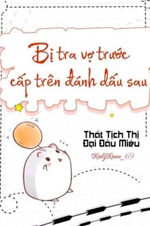 sau khi bị cấp trên của vợ trước cặn bã đánh dấu