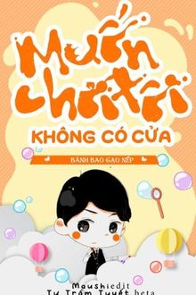 muốn chơi tôi, không có cửa