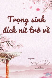 trọng sinh đích nữ trở về