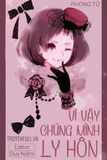 vì vậy chúng mình ly hôn