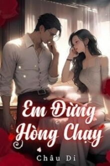 em đừng hòng chạy