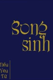 [bhtt] song sinh (tiểu yêu tử)