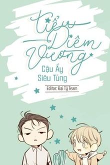 tiểu diêm vương cậu ấy siêu túng