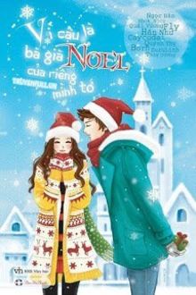 vì cậu là bà già noel của riêng mình tớ