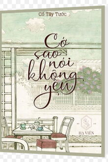 cớ sao nói không yêu