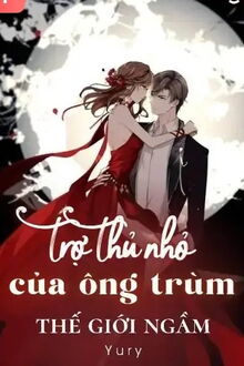 trợ thủ nhỏ của ông trùm thế giới ngầm