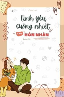 tình yêu cuồng nhiệt sau khi kết hôn - quân lai