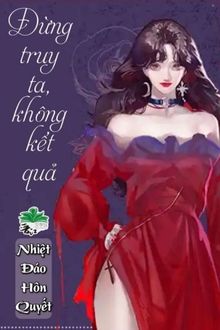 đừng truy ta, không kết quả