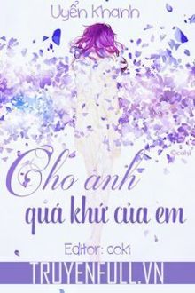 cho anh quá khứ của em