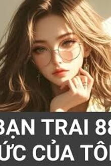 bạn trai 88 ức của tôi