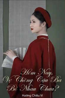 hôm nay, vợ chồng cậu ba bỏ nhau chưa?