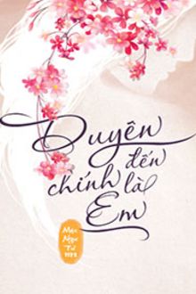 duyên đến là em