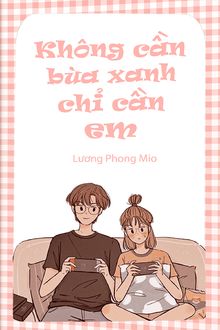 anh không cần bùa xanh, anh chỉ cần em