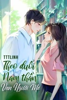 theo đuổi nam thần vạn người mê