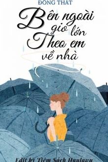 bên ngoài gió lớn, theo em về nhà