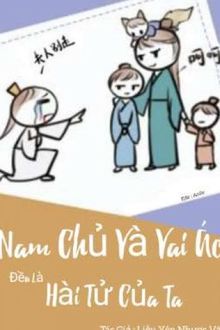 nam chủ và vai ác đều là hài tử của ta