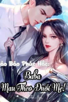 bảo bảo phúc hắc: baba mau theo đuổi mẹ!