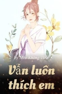 vẫn luôn thích em