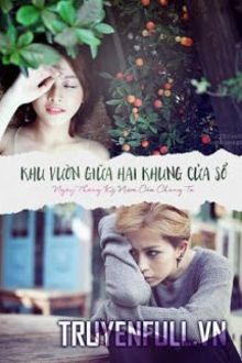 khu vườn giữa hai khung cửa sổ - ngày tháng kỷ niệm của chúng ta