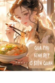 quả phụ xinh đẹp ở biên quan