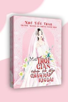 thời gian của cô ấy chậm rãi kéo dài