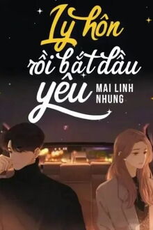 ly hôn rồi bắt đầu yêu