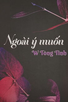 ngoài ý muốn - w tòng tinh