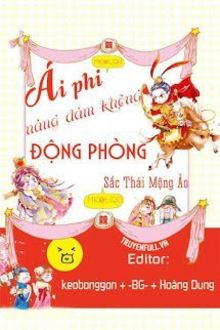 ái phi nàng dám không động phòng