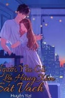 người yêu cũ là hàng xóm sát vách